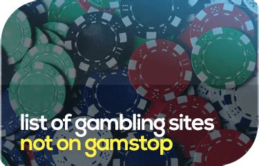 gambling sites that don t use gamstop